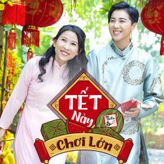 Tết Này Chơi Lớn-cover
