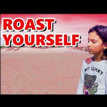 Roast Yourself