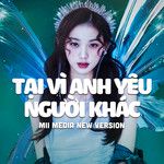 Tại Vì Anh Yêu Người Khác(Htrol Remix)-cover