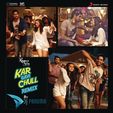 Kar Gayi Chull (Remix By DJ Paroma) [From "Kapoor & Sons (Since 1921)"]-cover