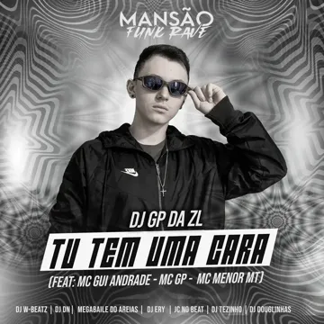 Tu Tem uma Cara (feat. MC Gui Andrade, MC GP, MC Menor MT, Dj W-Beatz, DJ DN, Megabaile Do Areias, DJ Ery, JC NO BEAT, DJ Tezinho & DJ Douglinhas) (Mansão Funk -cover