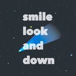 SMILE LOOK AND DOWN