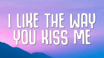 i like the way you kiss me-cover