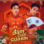 Đám Cưới Của Em(Lofi Version)