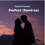 Perfect (Sped-up)