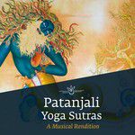 Patanjali Yoga Sutras: A Musical Rendition-cover