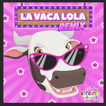 La Vaca Lola. (Remix)