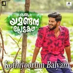 Kothiyoorum Balyam (From &quot;Oru Yamandan Premakadha&quot;)