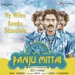 My Wifeu Romba Beautifulu (From &quot;Panju Mittai&quot;)
