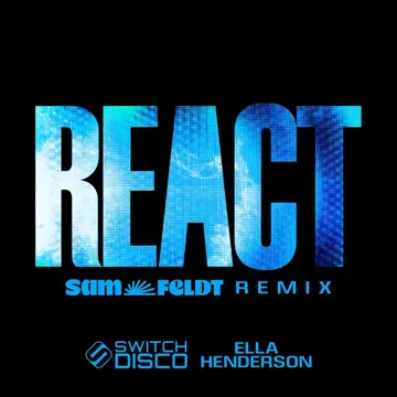 REACT (feat. Ella Henderson) (Sam Feldt Remix)-cover