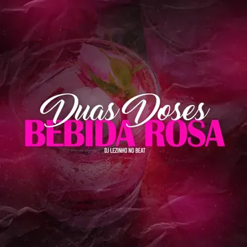 Duas Doses, Bebida Rosa-cover