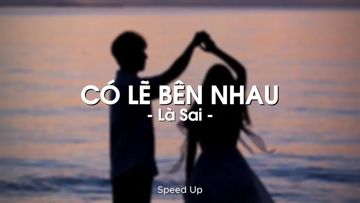 Có Lẽ Bên Nhau Là Sai (Speed Up)-cover