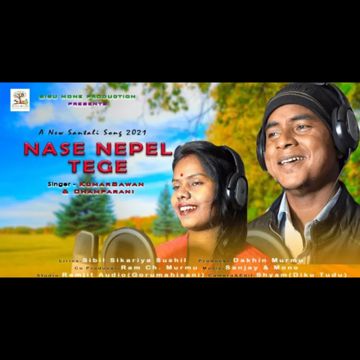 Nase Nepel Tege Gate Re Santali Song ᱥᱟᱱᱛᱟᱞᱤ ᱥᱮᱨᱮᱧ Kumar Sawan-cover