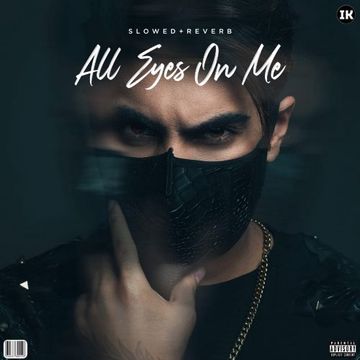 All Eyes On Me (Remix+Slowed)