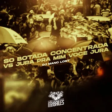 So Botada Concentrada Vs Jura pra Mim Voce Jura-cover