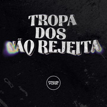 Tropa dos não Rejeita