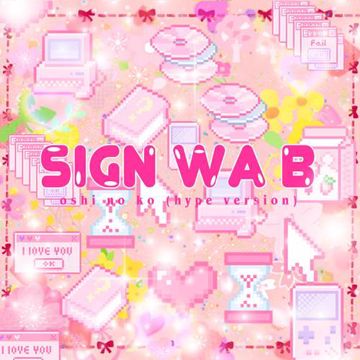 Sign Wa B ("From Oshi No Ko") (Hype Version)-cover
