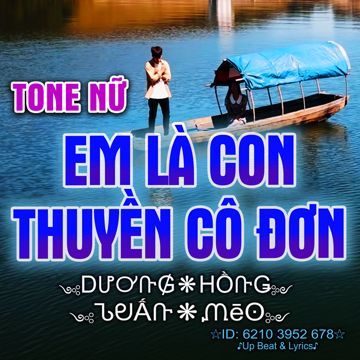 Em Là Con Thuyền Cô Đơn
