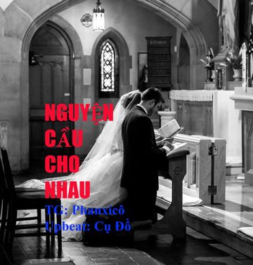 NGUYỆN CẦU CHO NHAU (SC)