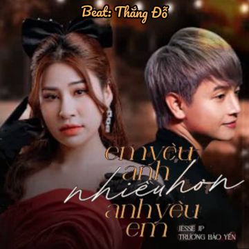 Em Yêu Anh Nhiều Hơn Anh Yêu Em