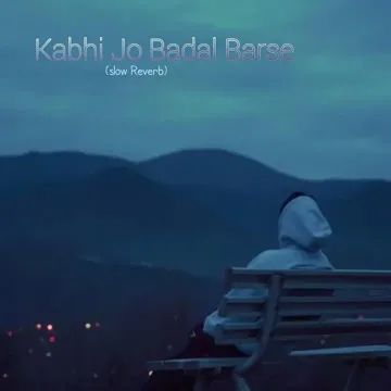 Kabhi Jo Badal Barse (slow Reverb)-cover