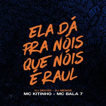 Ela dá pra Nois Que Nois É Raul-cover