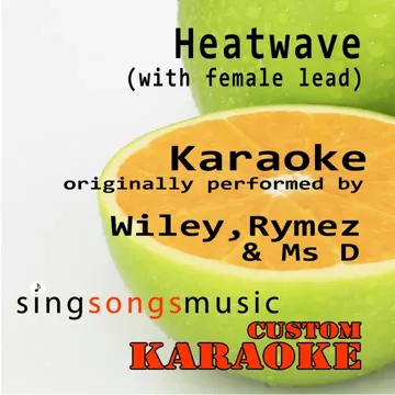 Heatwave (with Female Lead) [Originally Performed By Wiley, Rymez & MS D] [Karaoke Audio Version]-cover