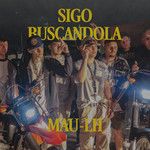 SIGO BUSCANDOLA MAU Y LH