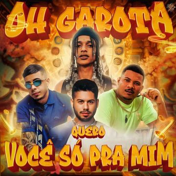 Oh Garota Eu Quero Você Só Pra Mim.-cover