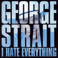 george-strait-i-hate-everything-cover-image