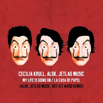 My Life Is Going On (From "La casa de papel") [Alok, Jetlag Music, Wadd & Hot-Q Remix]-cover