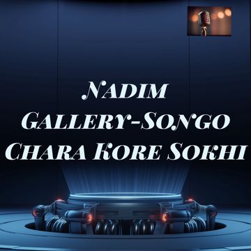 Nadim Gallery-Songo Chara Kore Sokhi-cover