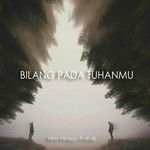 Bilang Pada Tuhanmu-cover