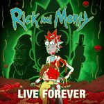 Live Forever (feat. Kotomi & Ryan Elder)(from "Rick and Morty: Season 7")