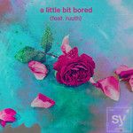 a little bit bored (feat. ruuth)-cover