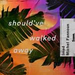 Should've Walked Away-cover