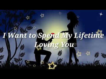 I Want To Spend My Life Time Loving You