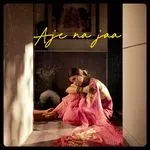 Aje Na Jaa-cover