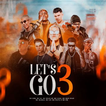 Let's Go 3 (feat. MC Marks, Mc Don Juan, MC PH, Mc Luki, Mc Paiva ZS, MC GP & Makalo)-cover