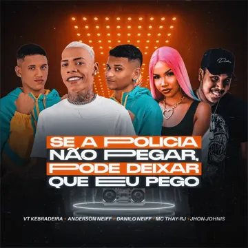 Se a Policia Não Pegar, Pode Deixar Que Eu Pego-cover