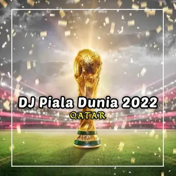 DJ PIALA DUNIA 2022 QATAR FIFA WORLD CUP-cover