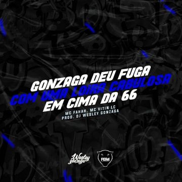 Gonzaga Deu Fuga Com Uma Loira Cabulosa Em Cima Da 66 (feat. Mc Fahah & Mc Vitin Lc)-cover