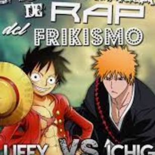 Luffy vs Ichigo. Épicas Batallas de Rap del Frikismo -cover