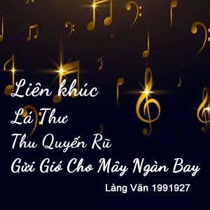 LK Lá Thư, Thu Quyến Rũ, Gửi Gió Cho Mây Ngàn Bay-cover
