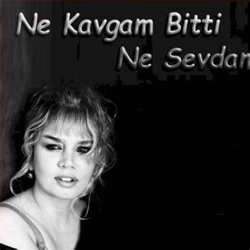 Ne Kavgam Bitti Ne Sevdam