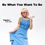 Be What You Want To Be-cover