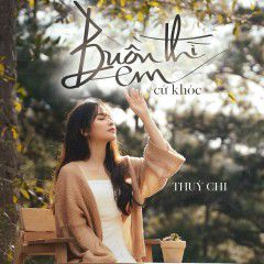 Buồn Thì Em Cứ Khóc-cover