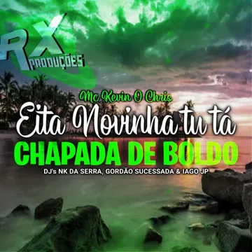 Eita Novinha Tu Ta Chapada de Boldo, Part Mc Kevin O Chris-cover