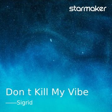 Don't Kill My Vibe