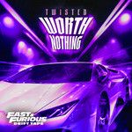 WORTH NOTHING(Fast & Furious: Drift Tape/Phonk Vol 1 feat. Oliver Tree)